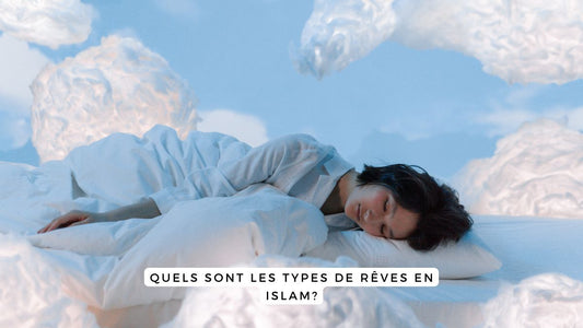 Quels sont les types de rêves en Islam?