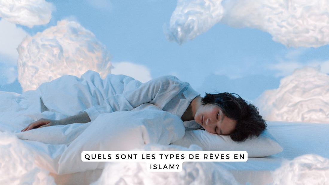 Quels sont les types de rêves en Islam?