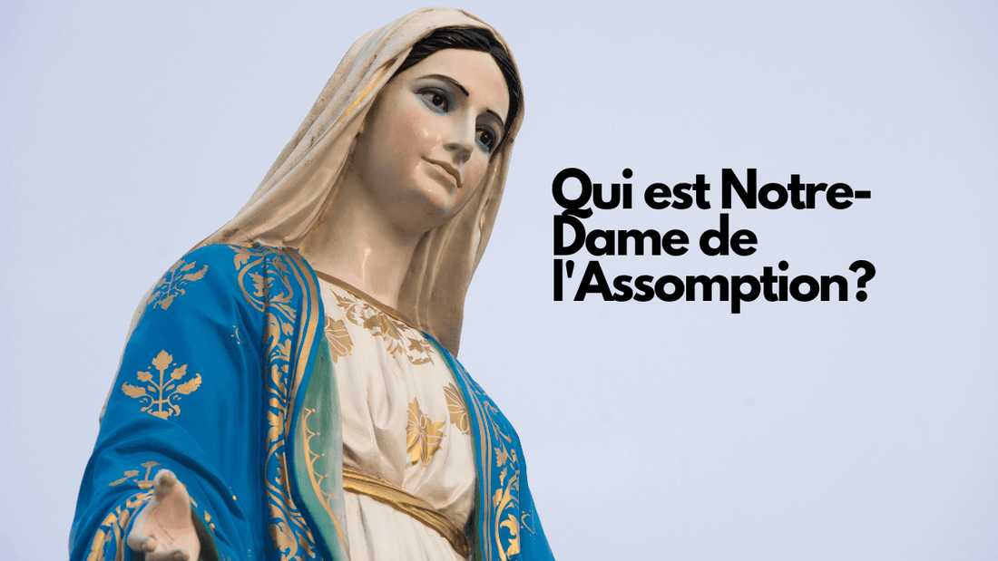 Qui est Notre-Dame de l'Assomption?