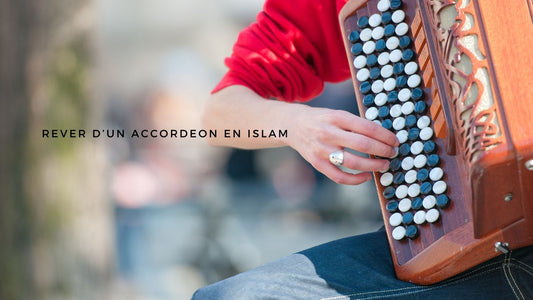 Rever d'un accordéon en Islam signification