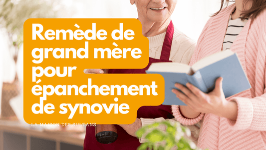 Remède de grand mère pour épanchement de synovie