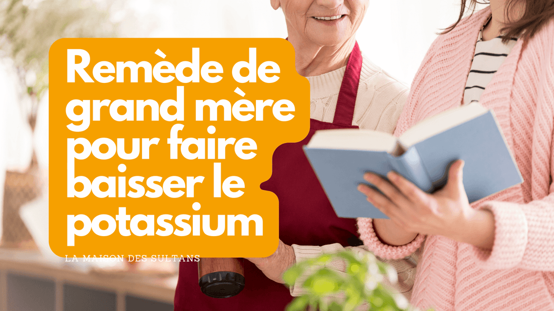 Remede de grand mere pour faire baisser le potassium
