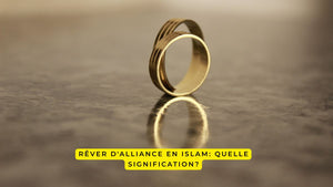 Rêver d'alliance en Islam: quelle signification?