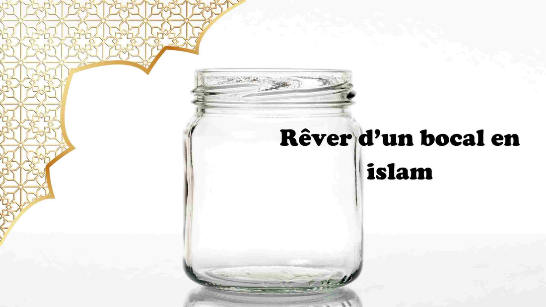 rêver d un bocal en islam