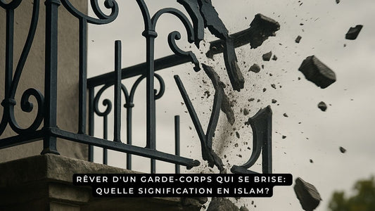 Rêver d'un garde-corps qui se brise: quelle signification en Islam?