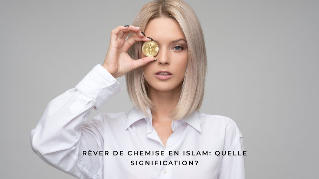 Rêver de chemise en islam: quelle signification?