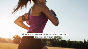 Rêver de courir vite islam: quelle signification?