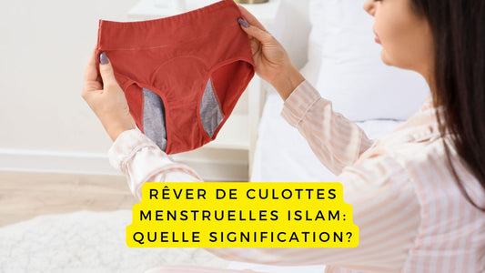 Rêver de culottes menstruelles islam: quelle signification?