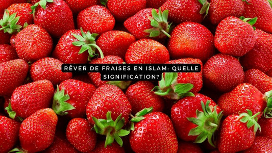 Rêver de fraises en Islam: quelle signification?
