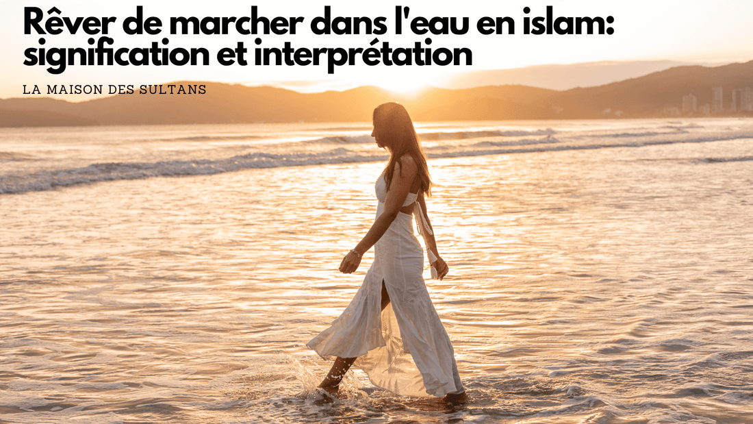 Rêver de marcher dans l'eau en islam: signification et interprétation