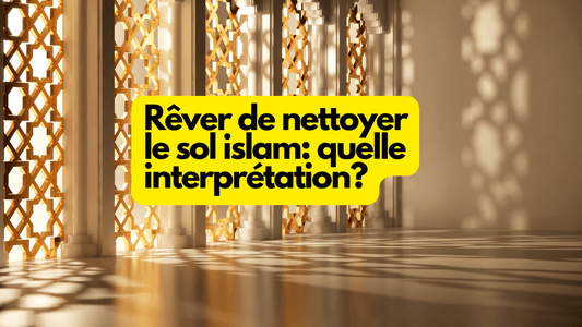 Rêver de nettoyer le sol islam: quelle interprétation?