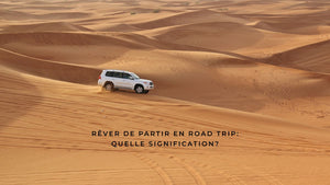 Rêver de partir en road trip: quelle signification?