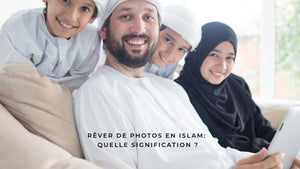 Rêver de photos en Islam: quelle signification ?