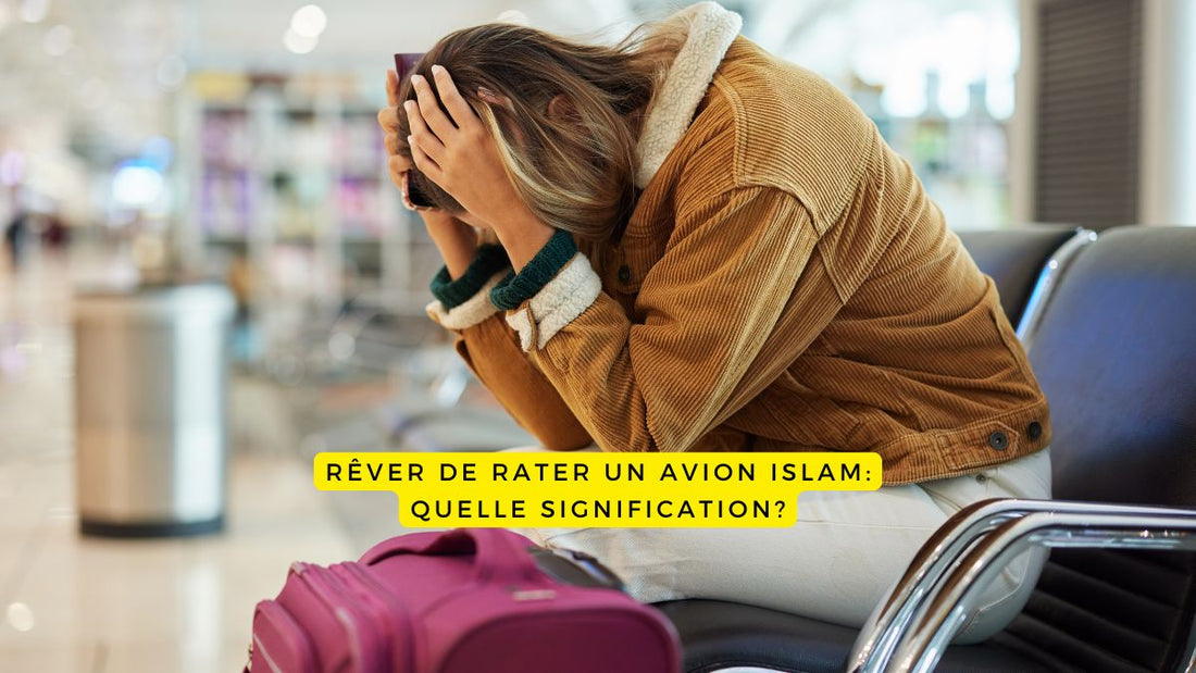 Rêver de rater un avion islam: quelle signification?