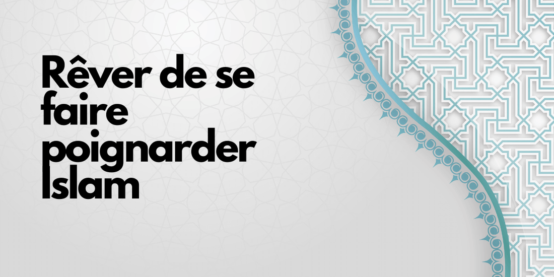 Rêver de se faire poignarder islam