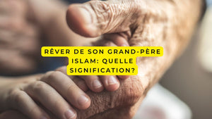 Rêver de son grand-père islam: quelle signification?