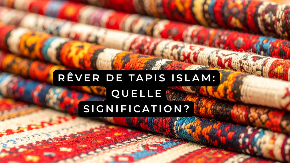 Rêver de tapis islam: quelle signification?