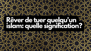 Rêver de tuer quelqu'un islam: quelle signification?