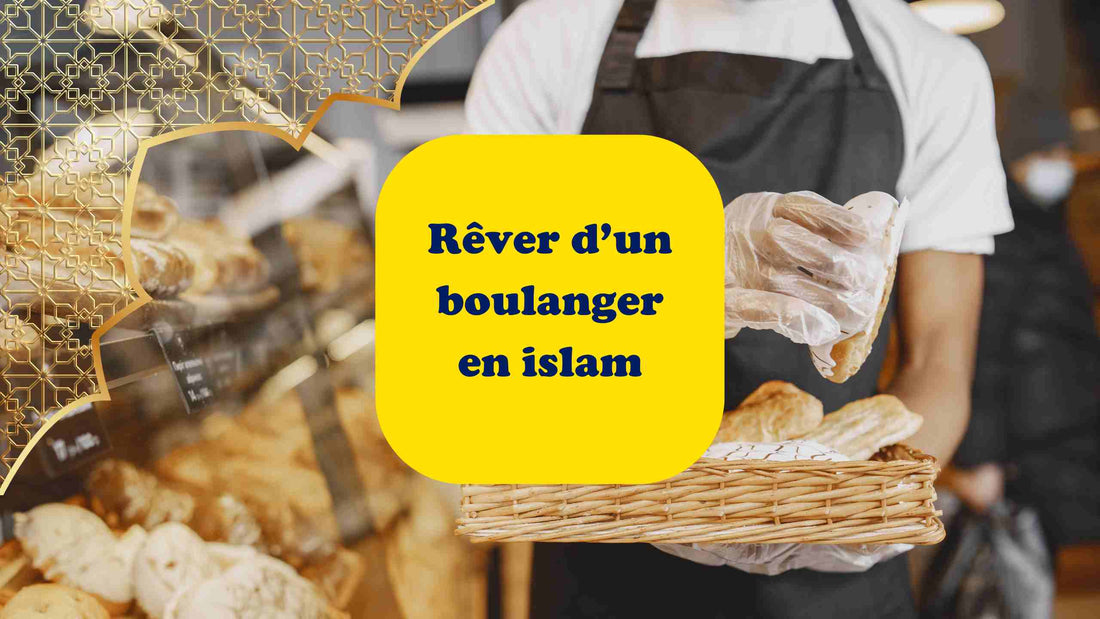 Rêver d'un boulanger en islam