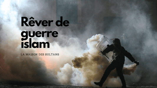 Rêver de guerre islam