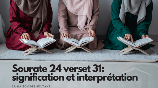 Sourate 24 verset 31: signification et interprétation