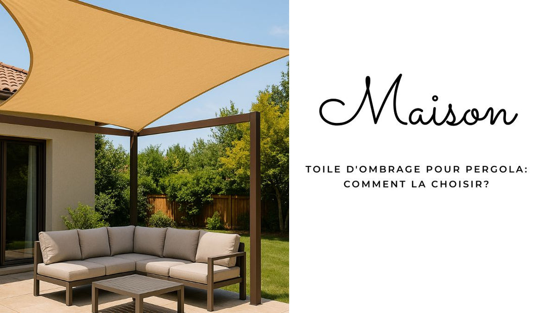 Toile d'ombrage pour pergola: comment la choisir?