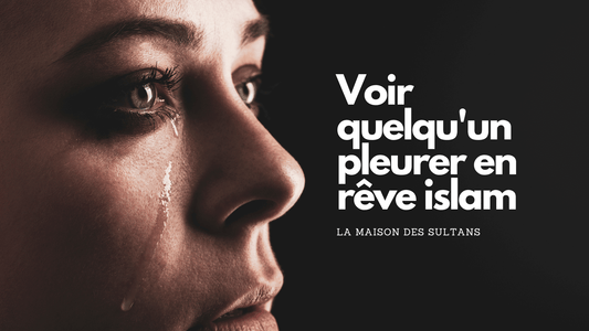 Voir quelqu'un pleurer en rêve islam