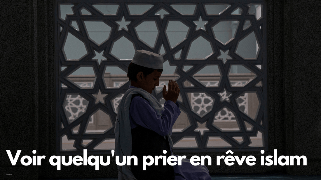 Voir quelqu'un prier en rêve islam: signification et interprétation