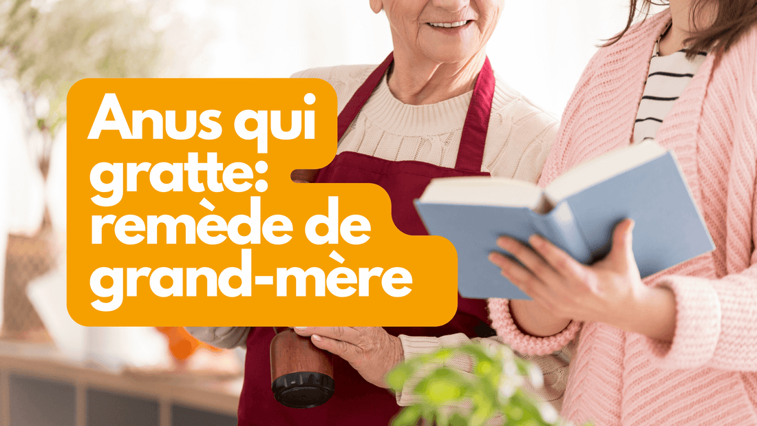 Anus qui gratte remede de grand mere