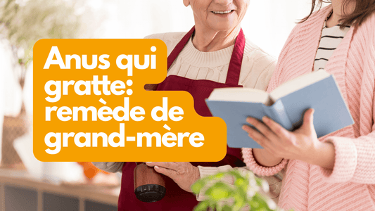 Anus qui gratte remede de grand mere
