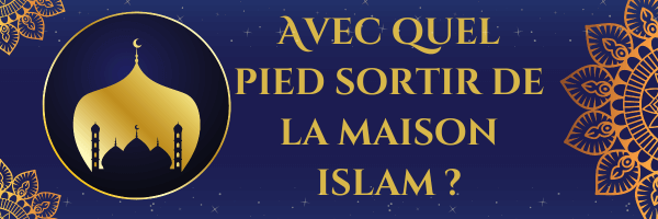 Avec quel pied sortir de la maison islam ?