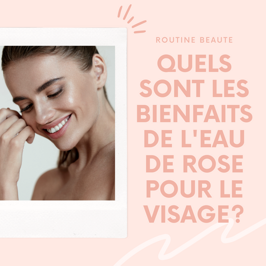 bienfaits eau de rose visage