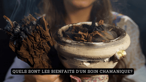 Quels sont les bienfaits d'un soin chamanique?