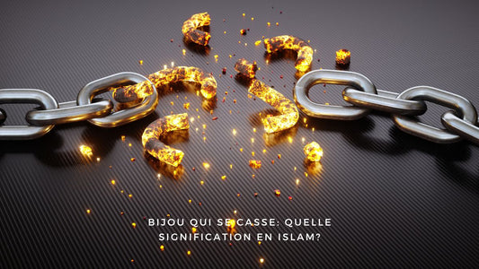 Bijou qui se casse: quelle signification en Islam?