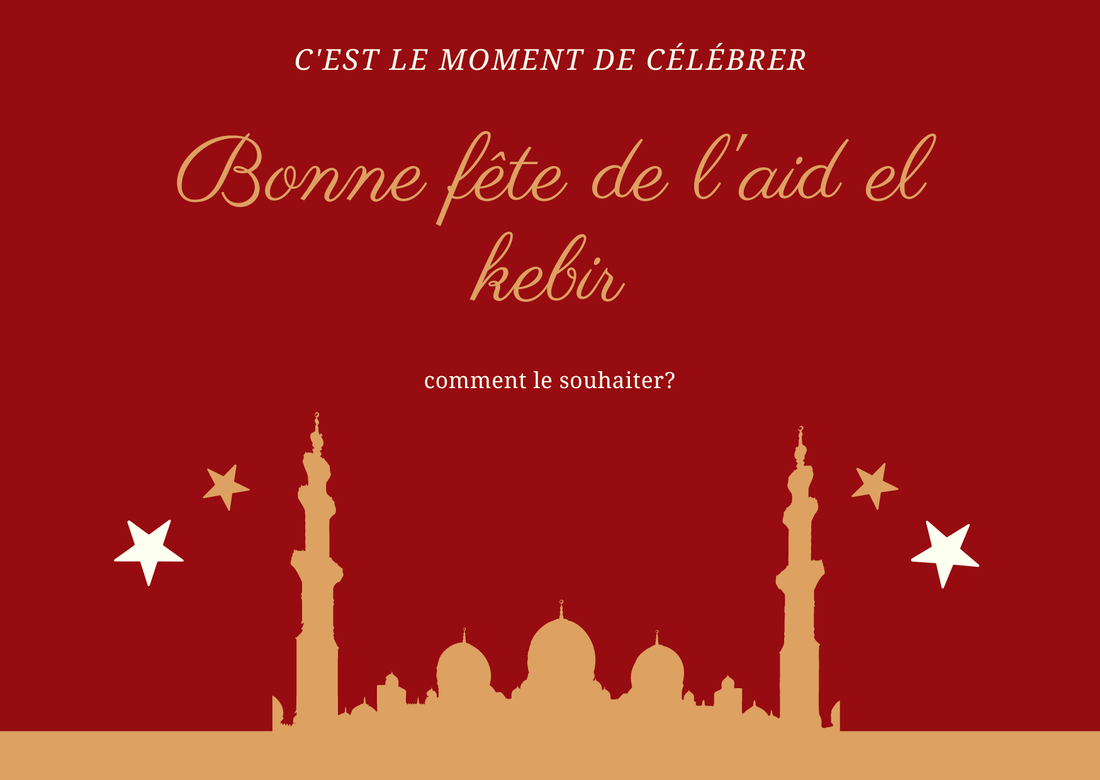 Bonne fête de l'aid el kebir: comment le souhaiter?