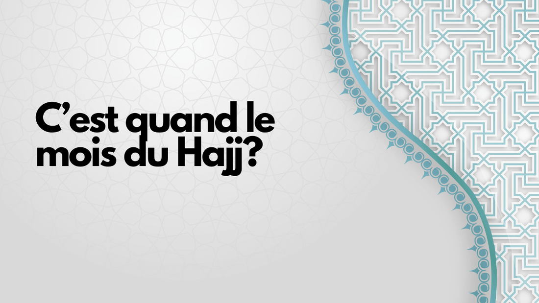 C'est quand le mois du Hajj?