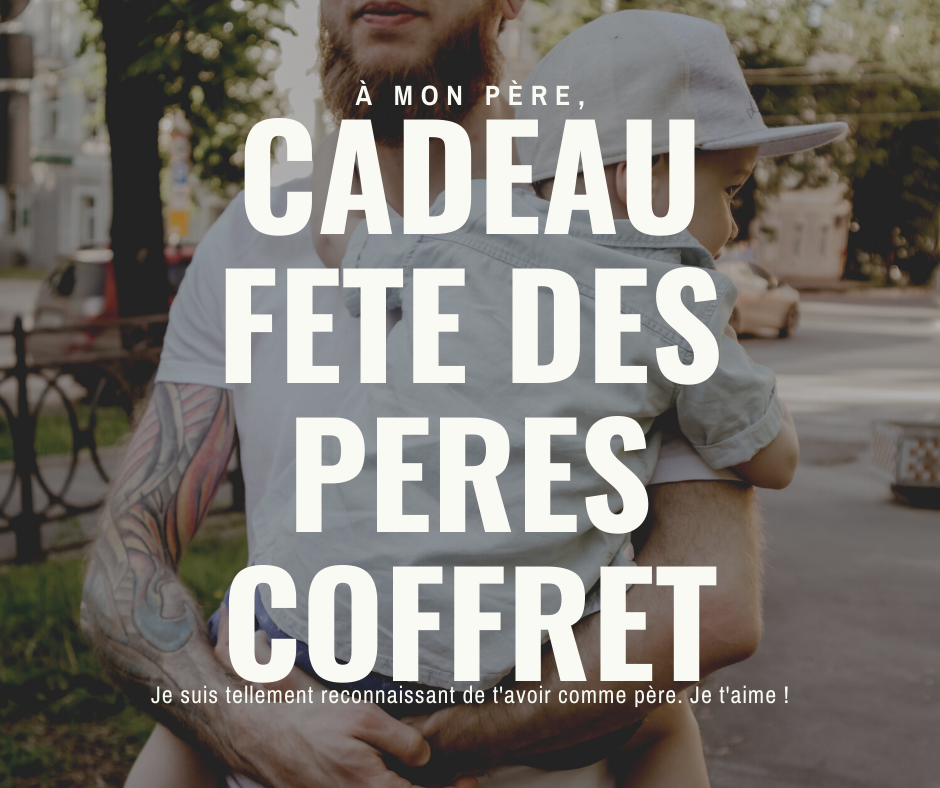 Cadeau Fête des Pères Coffret: lequel choisir?