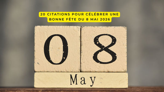 20 citations pour célébrer une bonne fête du 8 mai 2026