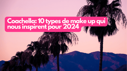 Coachella: 10 types de make up qui nous inspirent pour 2024