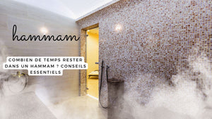 Combien de temps rester dans un hammam?