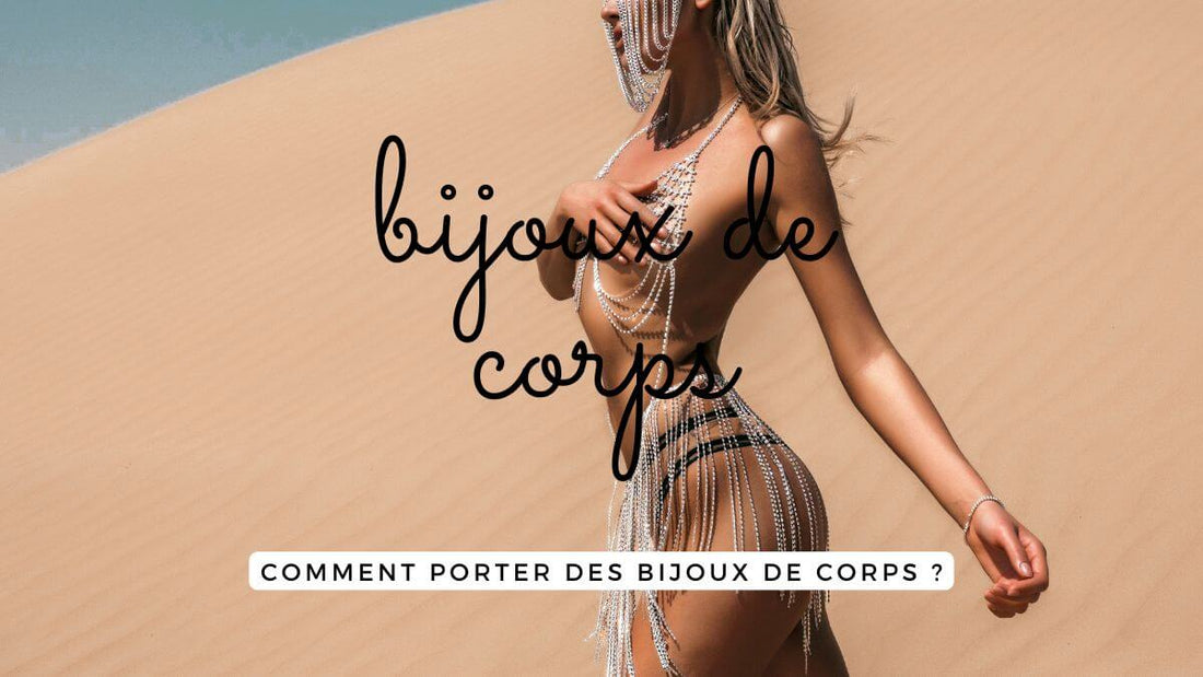 Comment porter des bijoux de corps ?