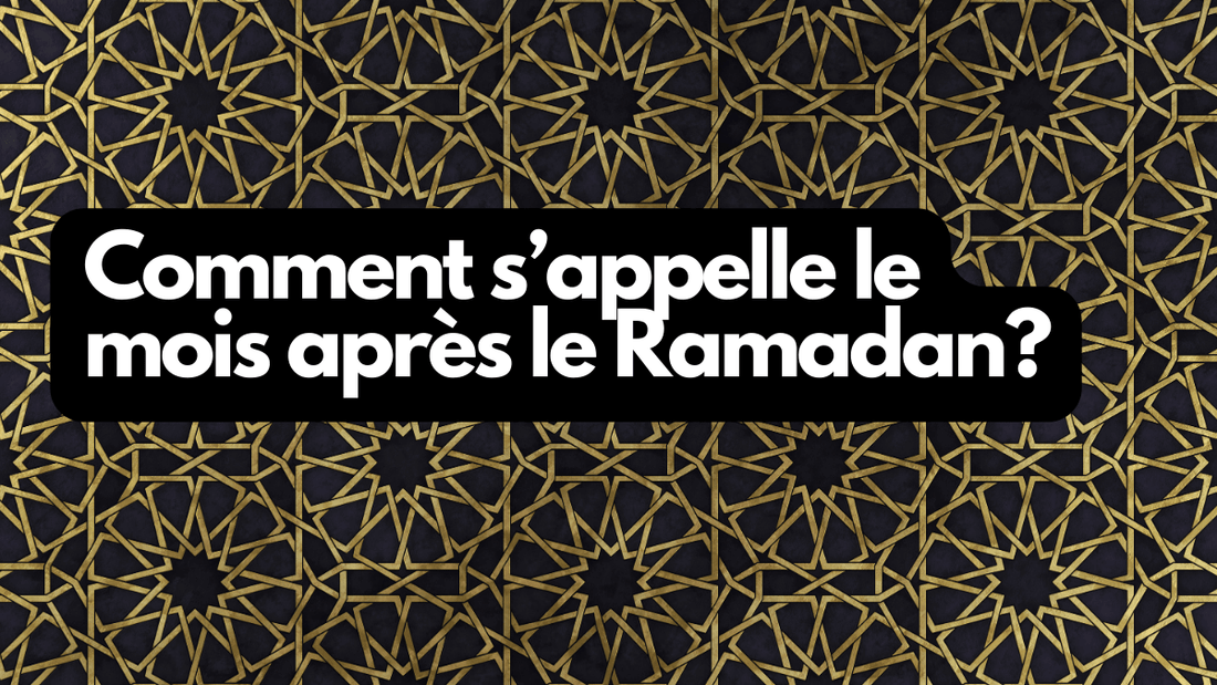 Comment s'appelle le mois après le Ramadan?