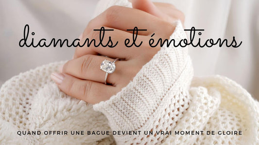 Diamants et émotions : quand offrir une bague devient un vrai moment de gloire