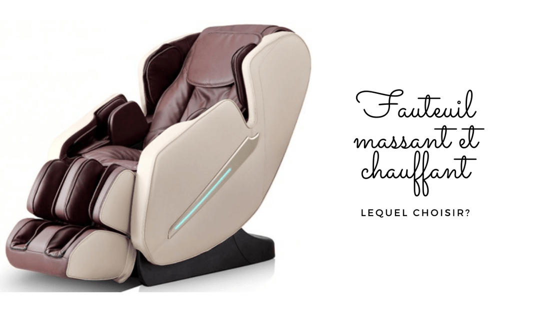 Fauteuil massant et chauffant: lequel choisir?