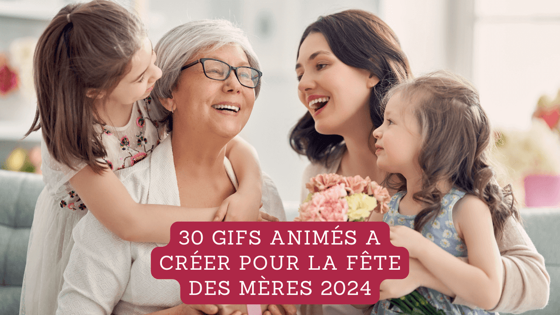 30 GIFS animés a créer pour la fête des Mères 2024