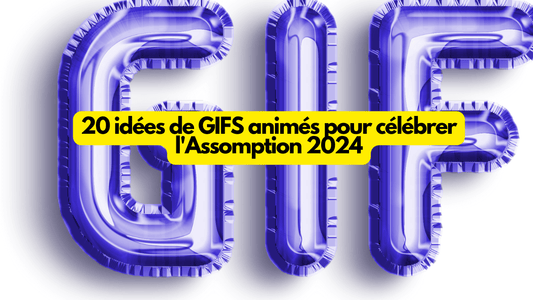 20 idees de GIFS animés pour célébrer l'Assomption 2024