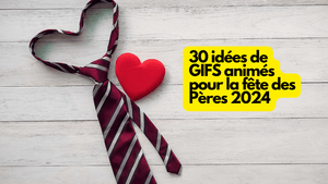 30 idées de GIFS animés pour la fête des Pères
