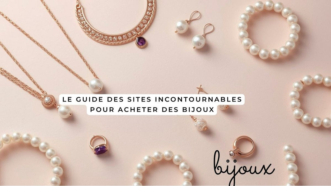 Le guide des sites incontournables pour acheter des bijoux