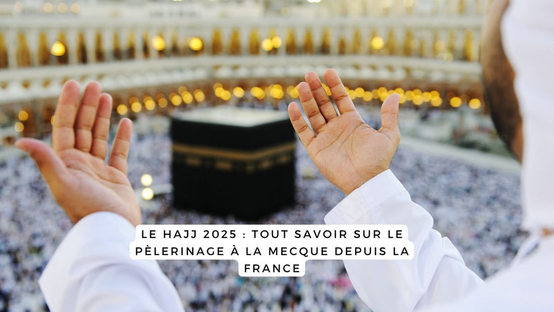 Hajj 2025 : dates, prix, inscription depuis la France