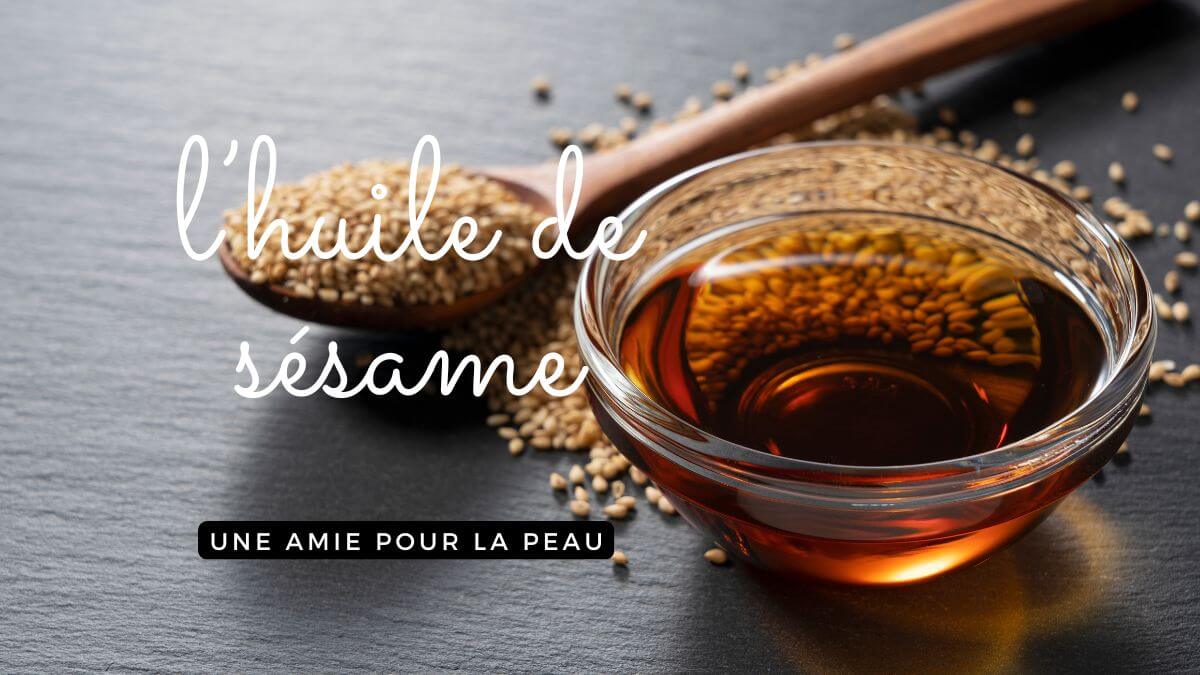 Les bienfaits de l’huile de sésame en cosmétique : une amie pour la pe